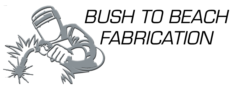 Bush to Beach Fabrication Shop Bush to Beach Fabrication Shop